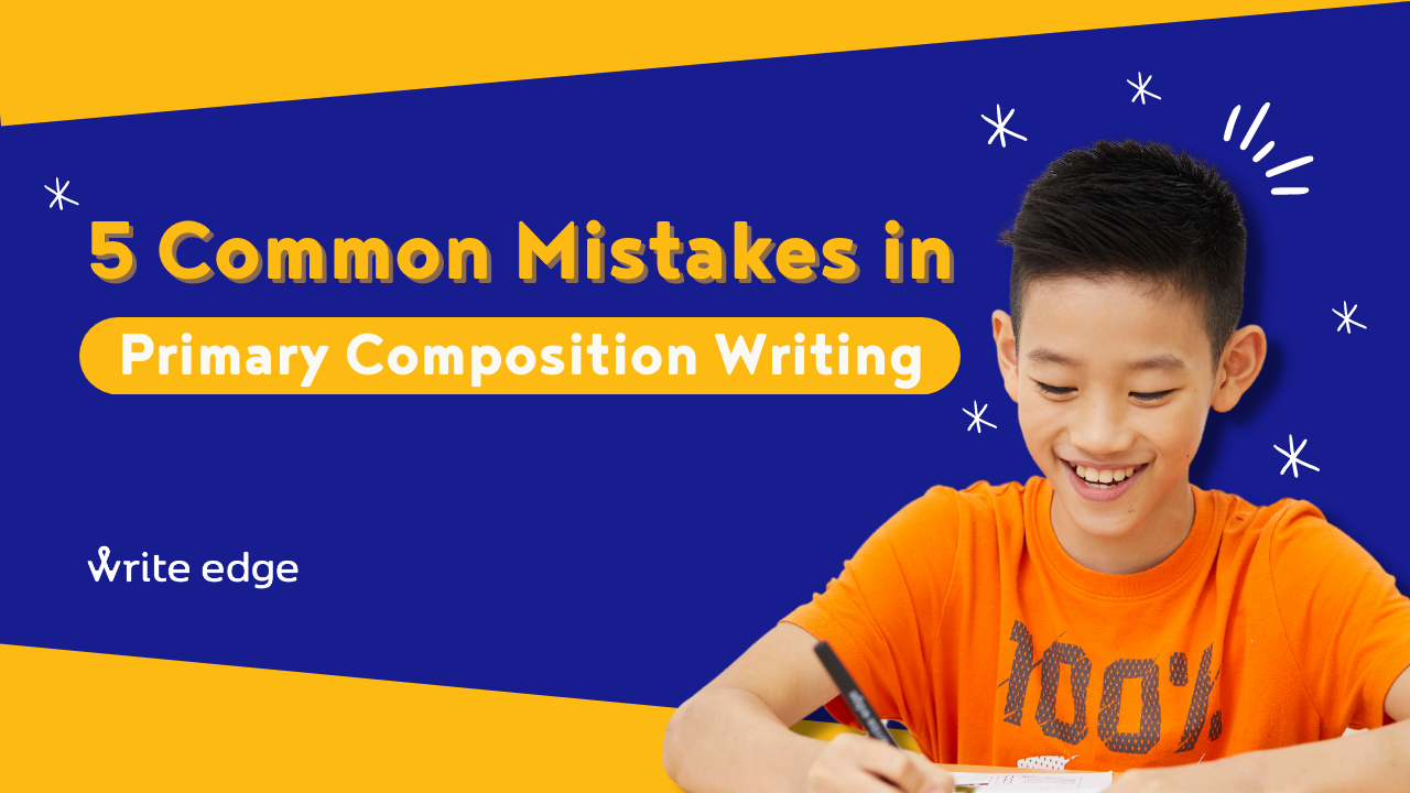 https://www.write-edge.com/wp-content/uploads/2022/03/Write-Edge-5-common-mistakes-in-Primary-Composition-Writing-Featured-Image.png